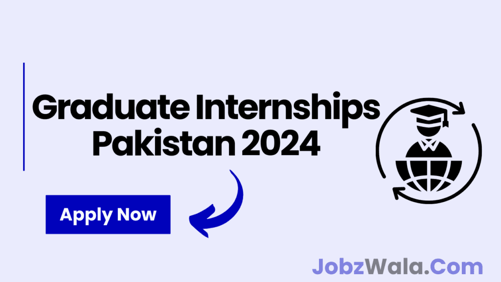 Paid Internships For Graduates in Pakistan 2024