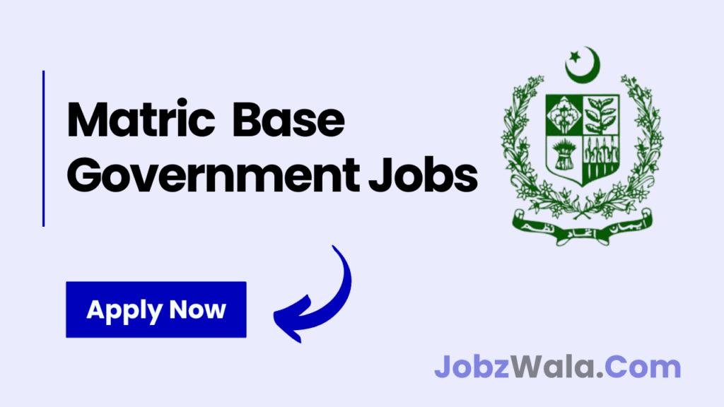 Government Jobs for Matric Pass